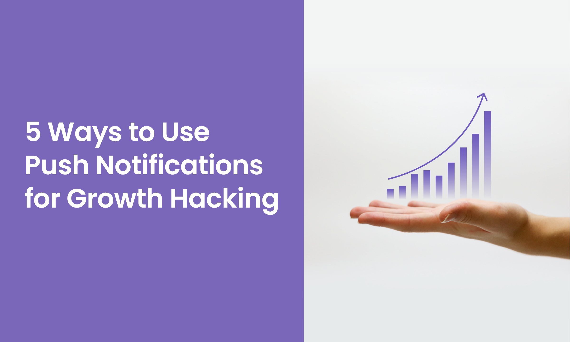 An image showing a chart and writing that reads "5 ways to use push notifications for growth hacking."